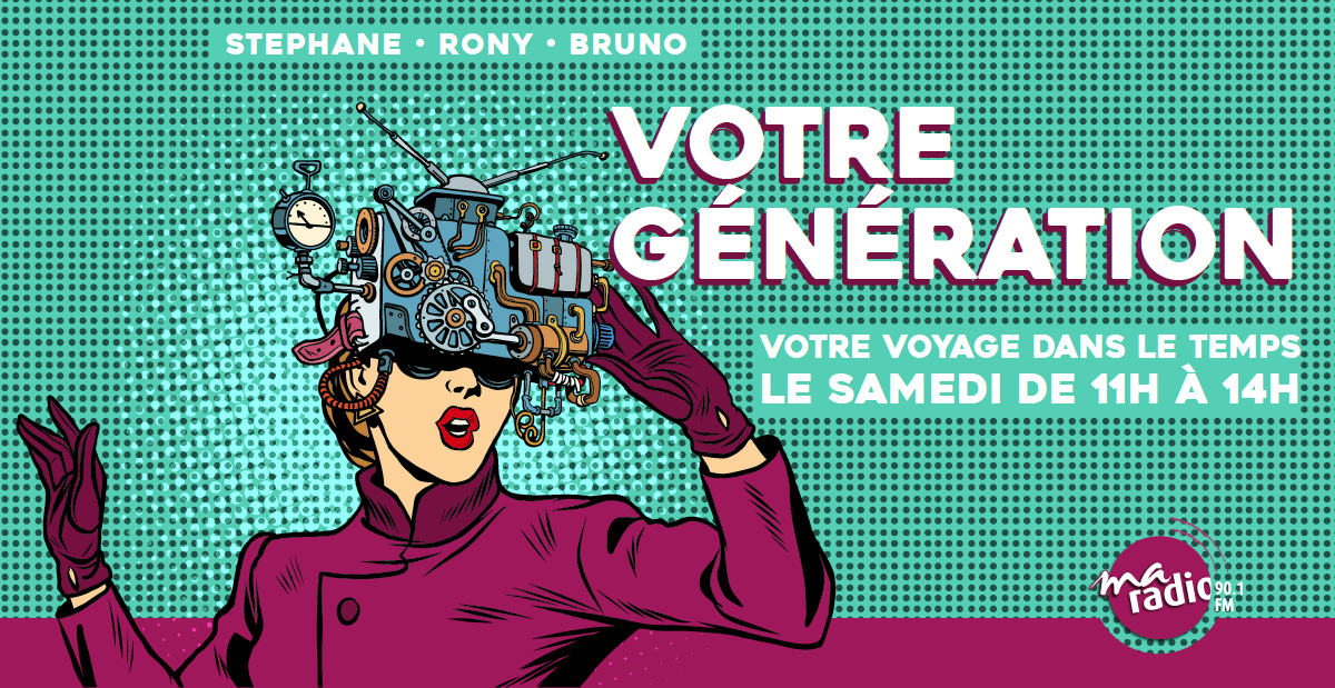 Ma RadioVotre génération - Ma Radio